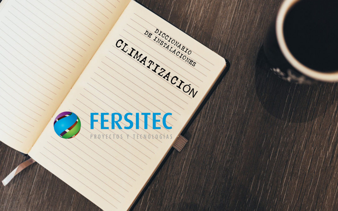 Diccionario de instalaciones Fersitec: Climatización